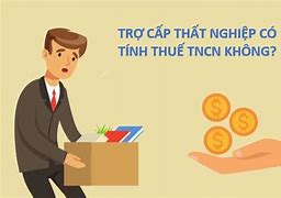 Trợ Cấp Thôi Việc Có Tính Thuế Tncn