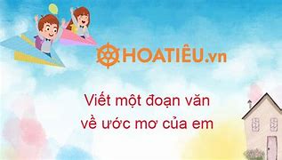 Viết Đoạn Văn Về Ước Mơ Của Tuổi Trẻ Hiện Nay